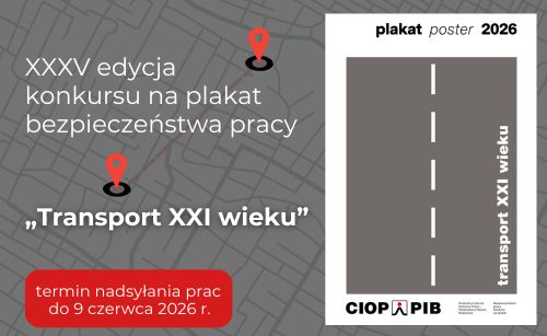 XXXIV edycja konkursu na plakat bezpieczeństwa pracy „Transport XXI wieku